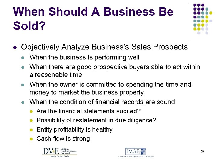 When Should A Business Be Sold? l Objectively Analyze Business’s Sales Prospects l l