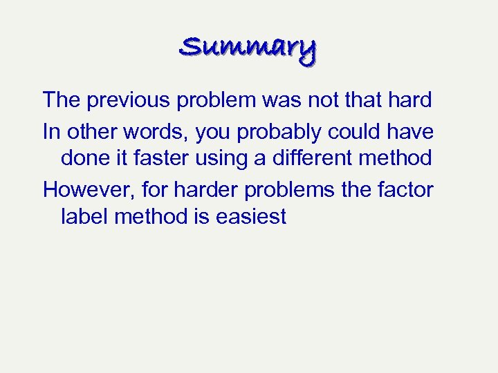 Summary The previous problem was not that hard In other words, you probably could