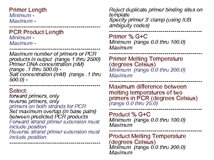 Primer Length Minimum Maximum - -----------------------PCR Product Length Minimum Maximum - ----------------------- Maximum number