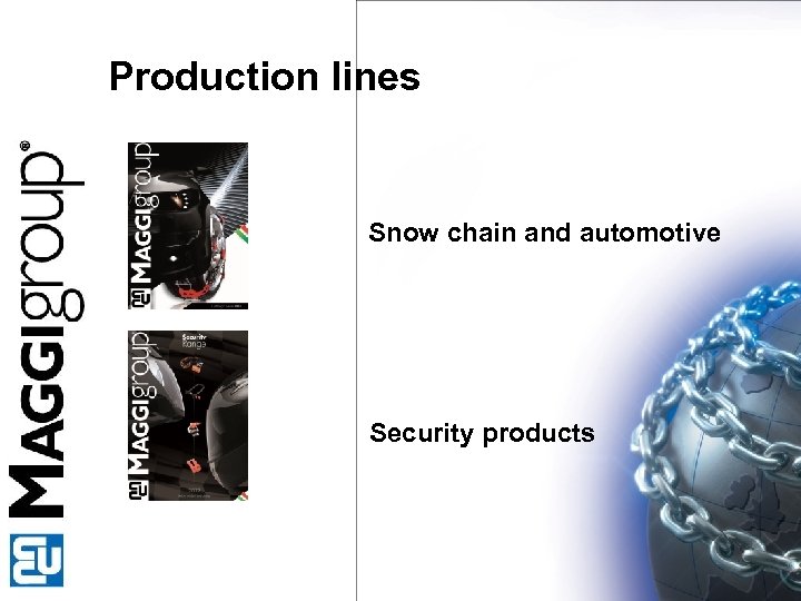 Production lines Snow chain and automotive Security products 