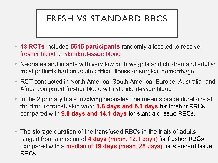 FRESH VS STANDARD RBCS • 13 RCTs included 5515 participants randomly allocated to receive
