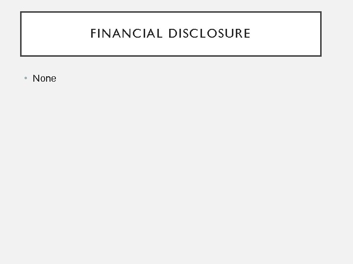 FINANCIAL DISCLOSURE • None 