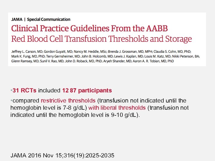  • 31 RCTs included 12  87 participants • compared restrictive thresholds (transfusion not