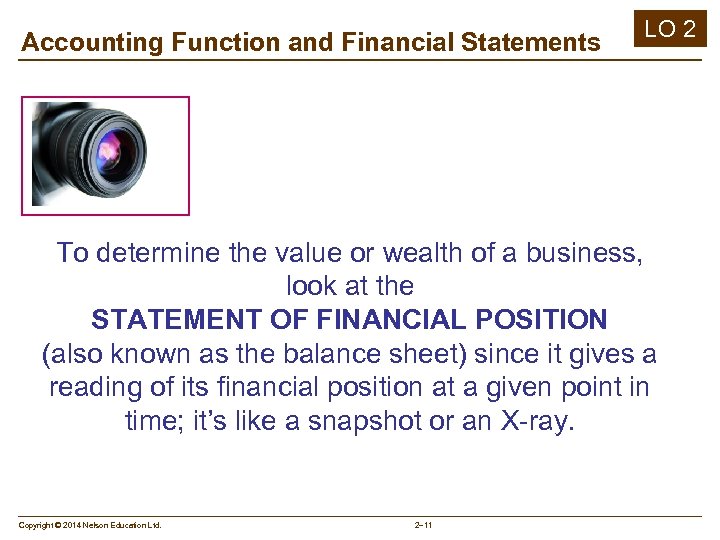 Accounting Function and Financial Statements LO 2 To determine the value or wealth of