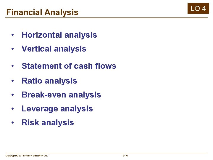 LO 4 Financial Analysis • Horizontal analysis • Vertical analysis • Statement of cash