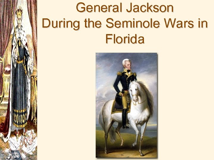 General Jackson During the Seminole Wars in Florida 