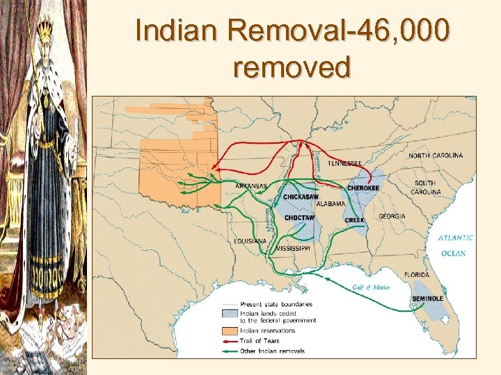 Indian Removal-46, 000 removed 
