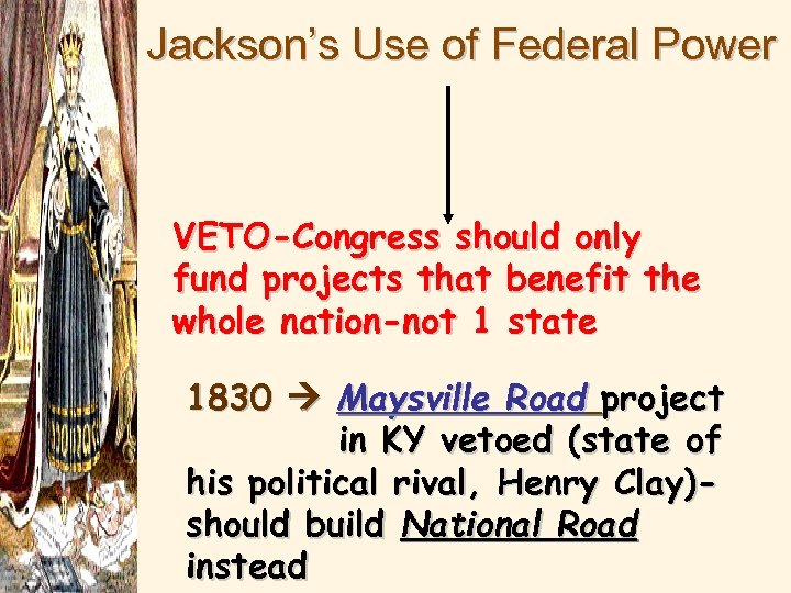 Jackson’s Use of Federal Power VETO-Congress should only fund projects that benefit the whole