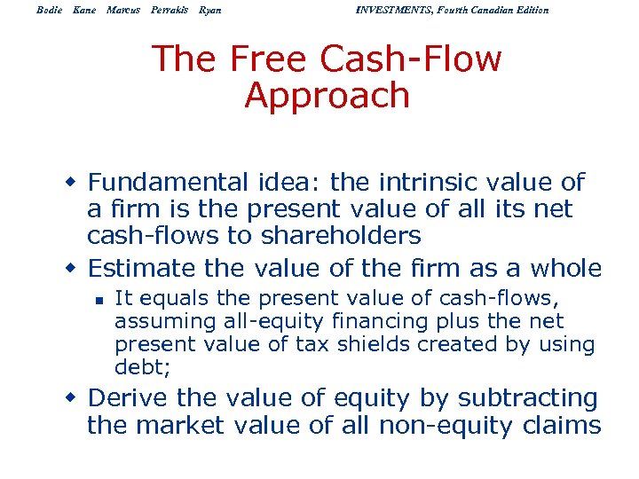 Bodie Kane Marcus Perrakis Ryan INVESTMENTS, Fourth Canadian Edition The Free Cash-Flow Approach w