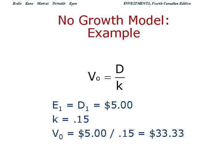 Bodie Kane Marcus Perrakis Ryan INVESTMENTS, Fourth Canadian Edition No Growth Model: Example E