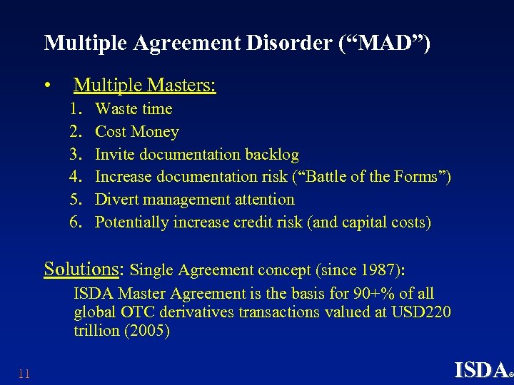 Multiple Agreement Disorder (“MAD”) • Multiple Masters: 1. 2. 3. 4. 5. 6. Waste