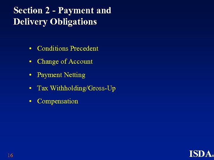 Section 2 - Payment and Delivery Obligations • Conditions Precedent • Change of Account