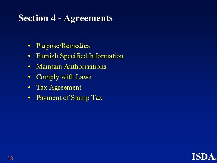 Section 4 - Agreements • • • 18 Purpose/Remedies Furnish Specified Information Maintain Authorisations