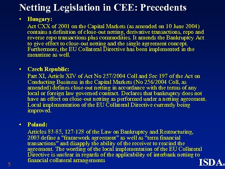 Netting Legislation in CEE: Precedents • • Czech Republic: Part XI, Article XIV of