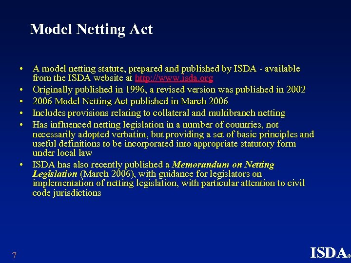 Model Netting Act • A model netting statute, prepared and published by ISDA -