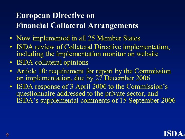 European Directive on Financial Collateral Arrangements • Now implemented in all 25 Member States