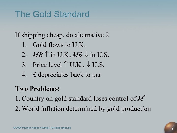 The Gold Standard If shipping cheap, do alternative 2 1. Gold flows to U.