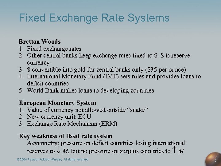 Fixed Exchange Rate Systems Bretton Woods 1. Fixed exchange rates 2. Other central banks