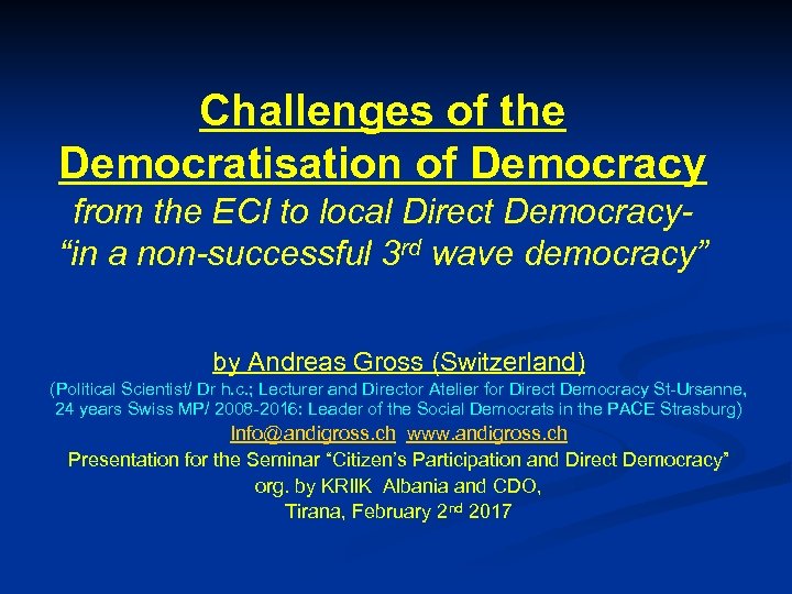Challenges of the Democratisation of Democracy from the ECI to local Direct Democracy“in a