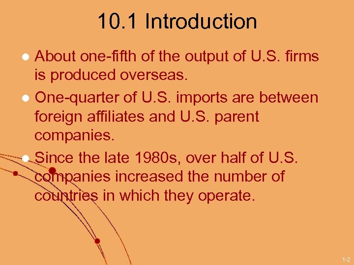 10. 1 Introduction About one-fifth of the output of U. S. firms is produced