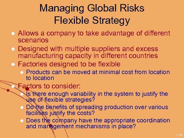 Managing Global Risks Flexible Strategy l l l Allows a company to take advantage