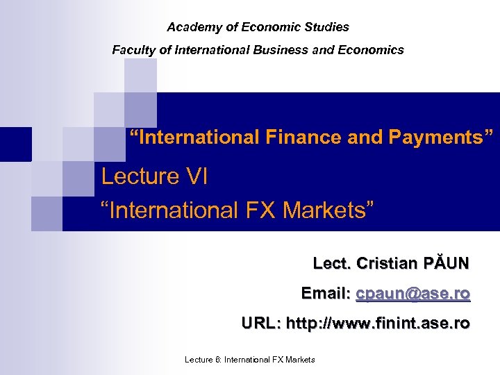 Academy of Economic Studies Faculty of International Business and Economics “International Finance and Payments”