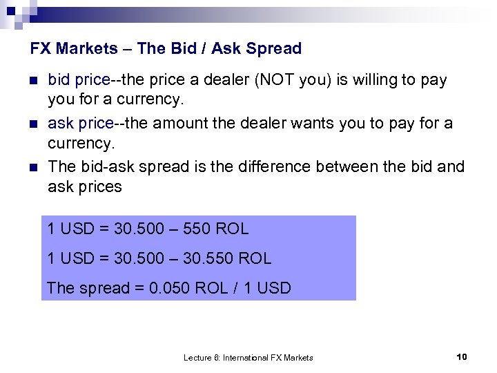FX Markets – The Bid / Ask Spread n n n bid price--the price
