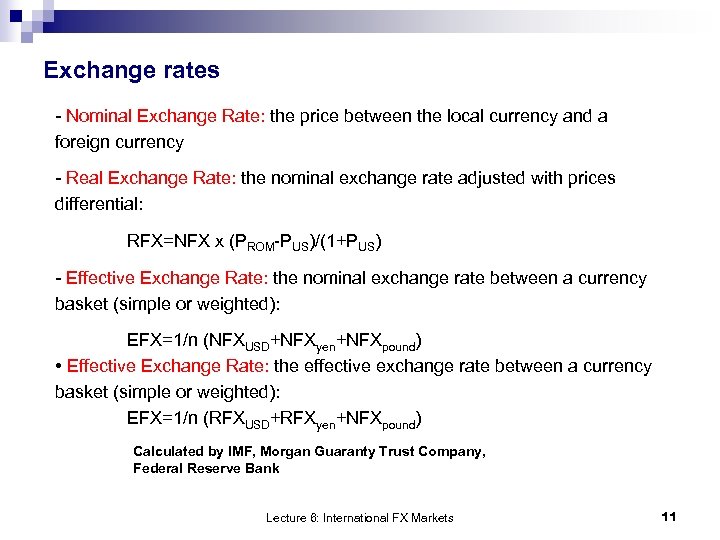 Exchange rates - Nominal Exchange Rate: the price between the local currency and a