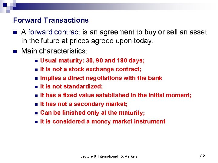 Forward Transactions n n A forward contract is an agreement to buy or sell
