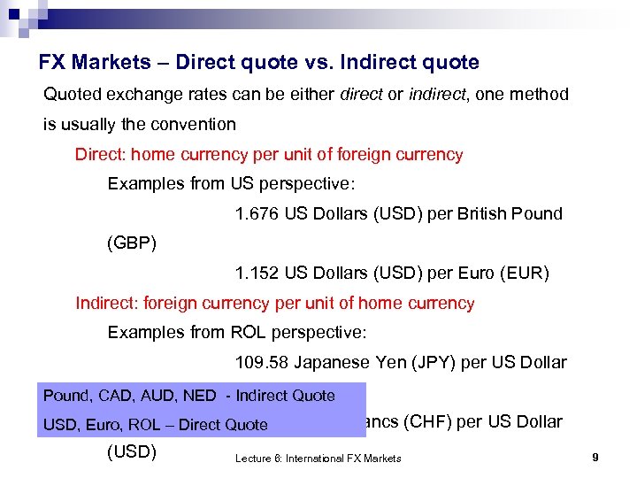 FX Markets – Direct quote vs. Indirect quote Quoted exchange rates can be either