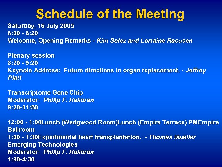 Schedule of the Meeting Saturday, 16 July 2005 8: 00 - 8: 20 Welcome,