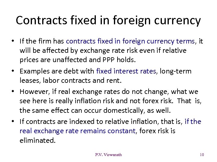 Contracts fixed in foreign currency • If the firm has contracts fixed in foreign