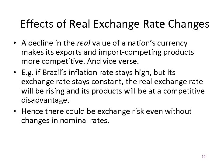 Effects of Real Exchange Rate Changes • A decline in the real value of