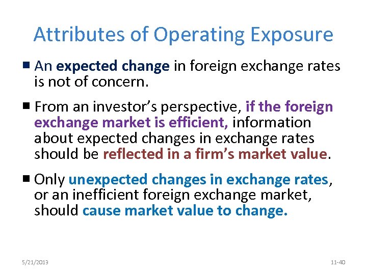 Attributes of Operating Exposure An expected change in foreign exchange rates is not of