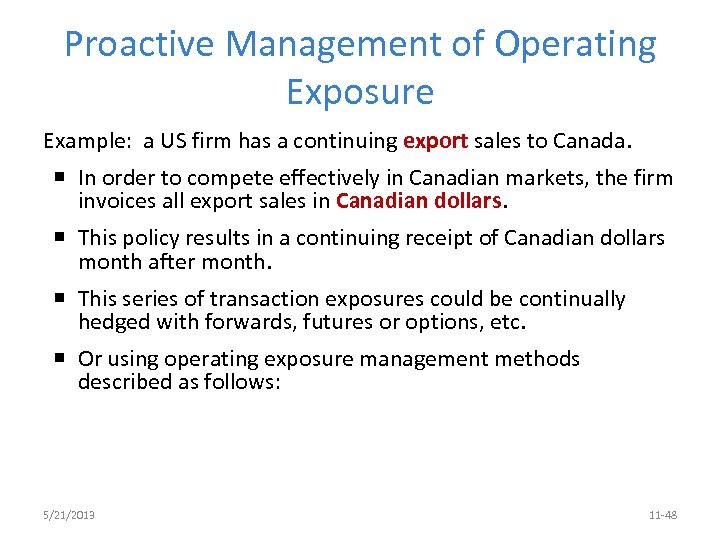 Proactive Management of Operating Exposure Example: a US firm has a continuing export sales