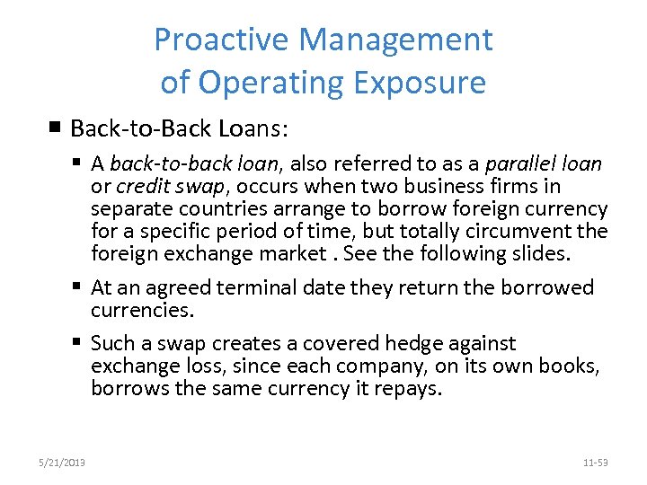 Proactive Management of Operating Exposure Back-to-Back Loans: A back-to-back loan, also referred to as