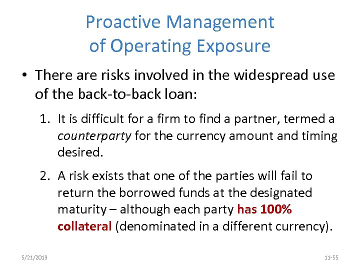 Proactive Management of Operating Exposure • There are risks involved in the widespread use