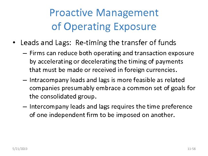 Proactive Management of Operating Exposure • Leads and Lags: Re-timing the transfer of funds