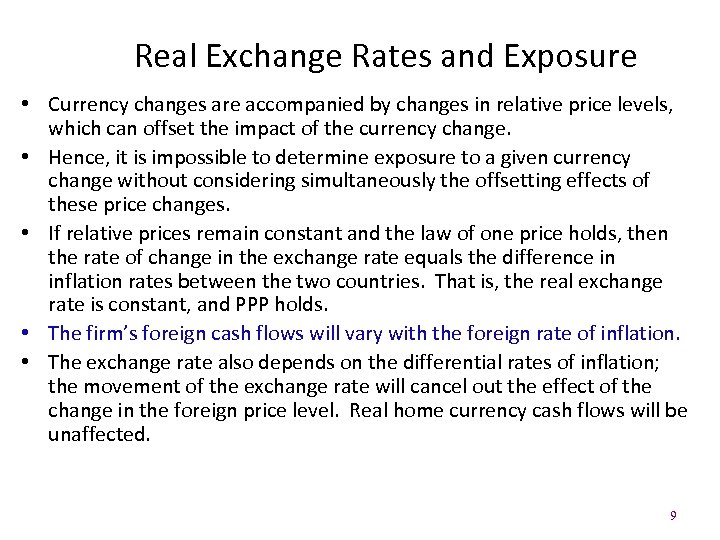 Real Exchange Rates and Exposure • Currency changes are accompanied by changes in relative