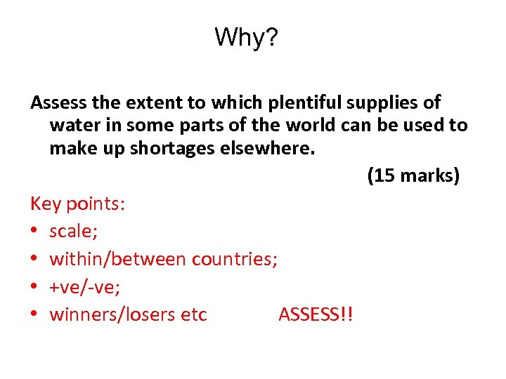 Why? Assess the extent to which plentiful supplies of water in some parts of