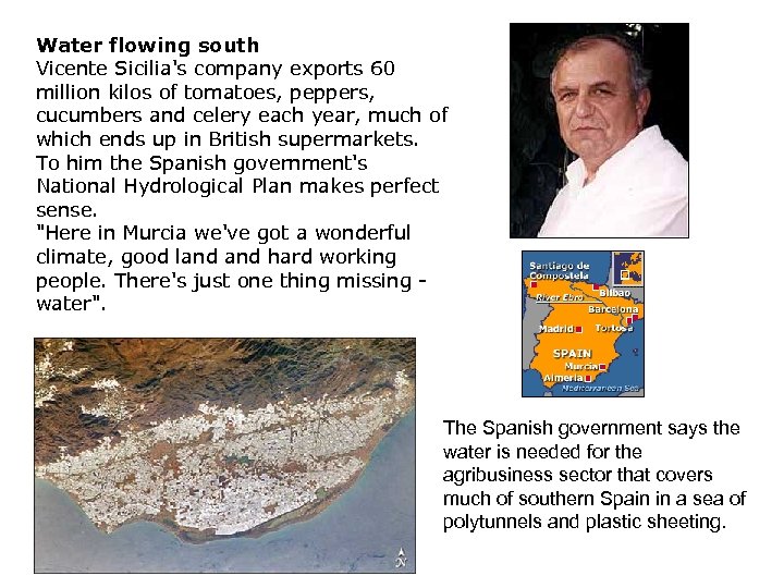 Water flowing south Vicente Sicilia's company exports 60 million kilos of tomatoes, peppers, cucumbers