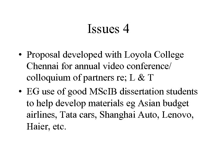 Issues 4 • Proposal developed with Loyola College Chennai for annual video conference/ colloquium