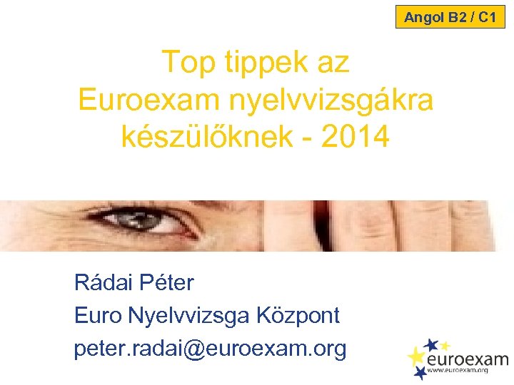 Angol B 2 / C 1 Top tippek az Euroexam nyelvvizsgákra készülőknek - 2014