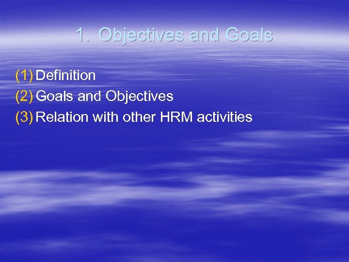 1. Objectives and Goals (1) Definition (2) Goals and Objectives (3) Relation with other