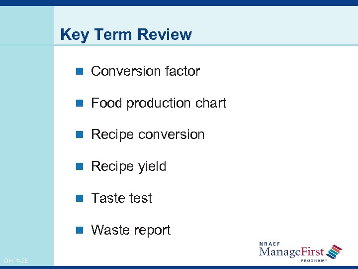 Key Term Review n Conversion factor n Food production chart n Recipe conversion n