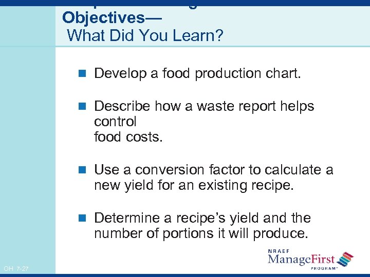 Chapter Learning Objectives— What Did You Learn? n Develop a food production chart. n
