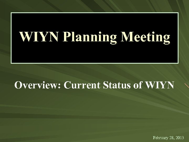 WIYN Planning Meeting Overview: Current Status of WIYN February 28, 2013 