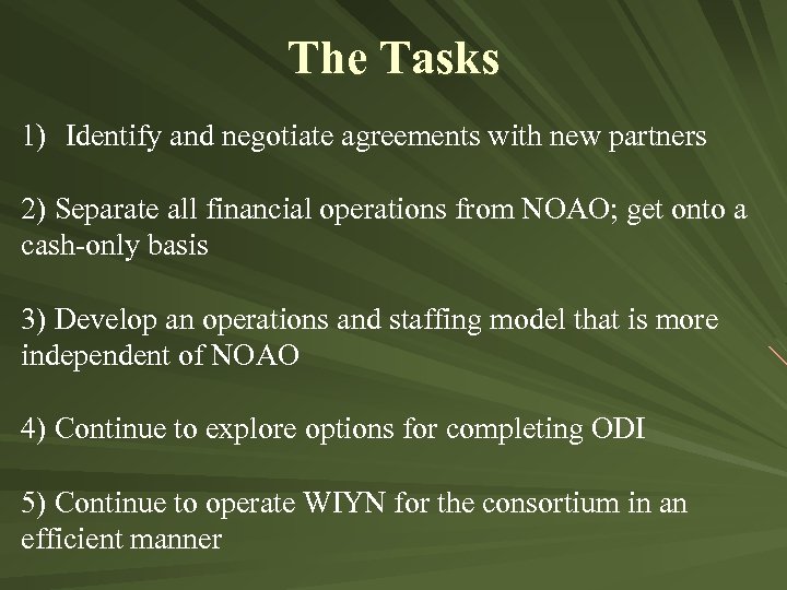 The Tasks 1) Identify and negotiate agreements with new partners 2) Separate all financial