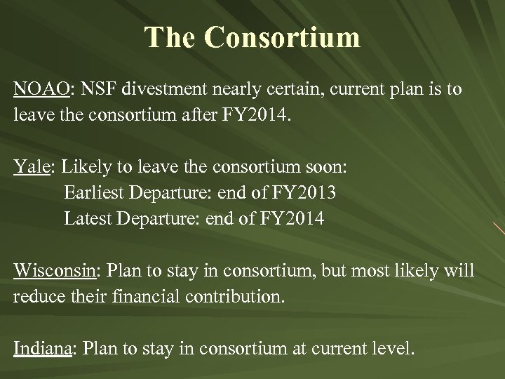 The Consortium NOAO: NSF divestment nearly certain, current plan is to leave the consortium