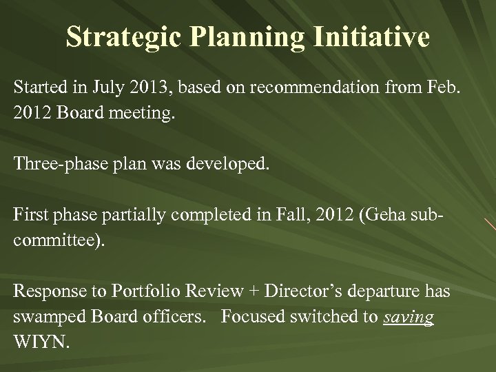 Strategic Planning Initiative Started in July 2013, based on recommendation from Feb. 2012 Board